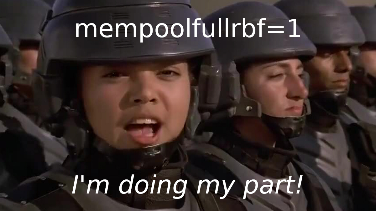 mempoolfullrbf=1 I'm doing my part